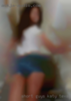 - Short guys Katy, Texas - Erotic Chatting...