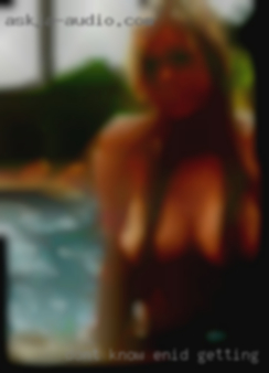 Don't know what your fantasies Enid getting fucked are?