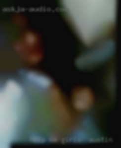 Help me girls in Austin reconnect with my sexual self.