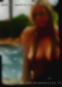 I am 100% real in Brownsville, TX and Looking for fun.