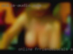 Online in Atlanta, GA frriends...Locals Only!