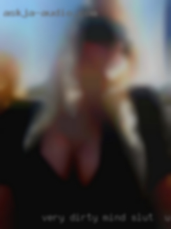 Very dirty mind and open to slut in Ukiah all sorts.