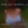 Woman in like to fuck in CT